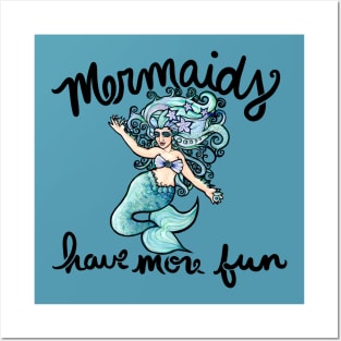 Mermaids have more fun Posters and Art